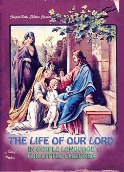 The Life of Our Lord in Simple Language for Little Children (eBook, ePUB) - Anonymous