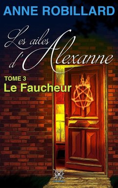 Cover Les ailes d'Alexanne 03 : Le Faucheur (eBook, ePUB)