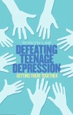 Defeating Teenage Depression (eBook, ePUB)