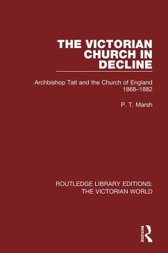 The Victorian Church in Decline (eBook, ePUB) - Marsh, Peter T.
