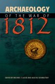 Archaeology of the War of 1812 (eBook, ePUB)