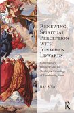 Renewing Spiritual Perception with Jonathan Edwards (eBook, ePUB)