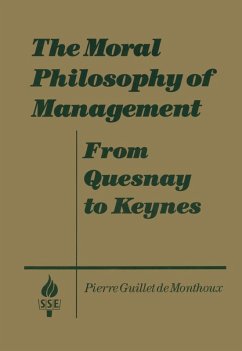 The Moral Philosophy of Management: From Quesnay to Keynes (eBook, ePUB) - Monthoux, Pierre Guillet De