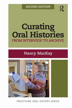 Curating Oral Histories (eBook, ePUB) - Mackay, Nancy