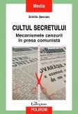 Cultul secretului. Mecanismele cenzurii în presa comunistă (eBook, ePUB)