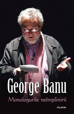 Monologurile neîmplinirii (eBook, ePUB) - George, Banu