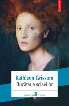 Bucătăria sclavilor (eBook, ePUB) - Grissom, Kathleen