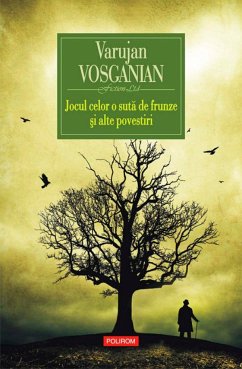 Jocul celor o sută de frunze și alte povestiri (eBook, ePUB) - Vosganian, Varujan