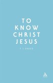 To Know Christ Jesus (eBook, PDF)