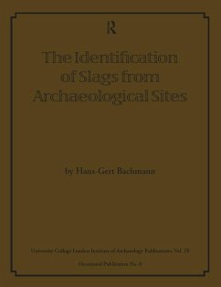 The Identification of Slags from Archaeological Sites (eBook, PDF) - Bachmann, Hans-Gert