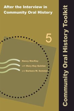After the Interview in Community Oral History (eBook, ePUB) - Mackay, Nancy; Quinlan, Mary Kay; Sommer, Barbara W