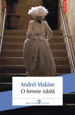 O femeie iubită (eBook, ePUB) - Makine, Andreï