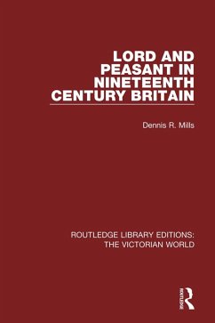 Lord and Peasant in Nineteenth Century Britain (eBook, ePUB) - Mills, Dennis