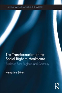 The Transformation of the Social Right to Healthcare (eBook, PDF) - Böhm, Katharina