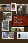 Being and Becoming Indigenous Archaeologists (eBook, PDF)