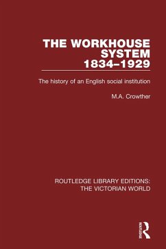 The Workhouse System 1834-1929 (eBook, ePUB) - Crowther, M. A.