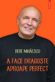 A face dragoste aproape perfect. Psihoterapie experiențială pentru problema ta sexuală (eBook, ePUB)