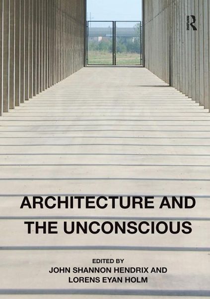 Architecture and the Unconscious (eBook, ePUB) Architecture and the Unconscious (eBook, ePUB)