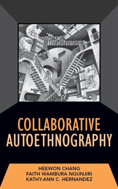 Collaborative Autoethnography (eBook, PDF) - Chang, Heewon; Ngunjiri, Faith; Hernandez, Kathy-Ann C