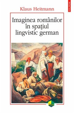 Imaginea românilor în spa¿iul lingvistic german (eBook, ePUB) - Heitmann, Klaus