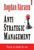 Anti-Strategic Management: teorie ¿i studii de caz (eBook, ePUB)