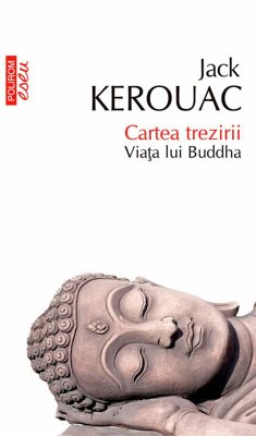 Cartea trezirii: via¿a lui Buddha (eBook, ePUB) - Kerouac, Jack