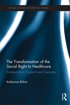 The Transformation of the Social Right to Healthcare (eBook, ePUB) - Böhm, Katharina