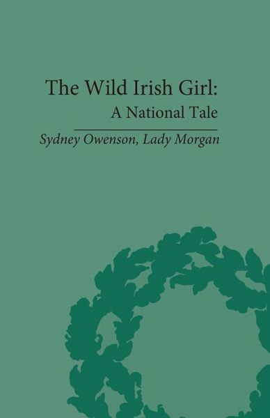 The Wild Irish Girl (eBook, ePUB) The Wild Irish Girl (eBook, ePUB)