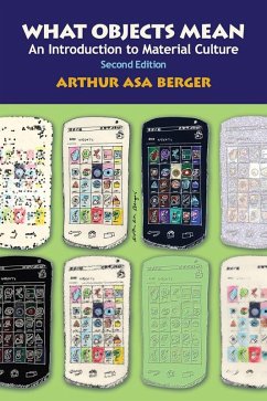 What Objects Mean (eBook, ePUB) - Asa Berger, Arthur