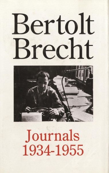 Bertolt Brecht Journals, 1934-55 (eBook, PDF) Bertolt Brecht Journals, 1934-55 (eBook, PDF)