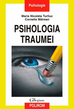 Psihologia traumei (eBook, ePUB) - Turliuc, Nicoleta; Măirean, Cornelia