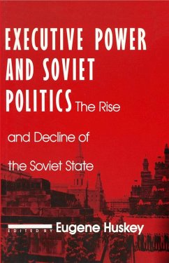 Executive Power and Soviet Politics (eBook, PDF) - Huskey, Eugene