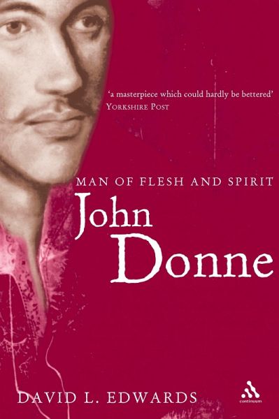 John Donne: Man of Flesh and Spirit (eBook, PDF) John Donne: Man of Flesh and Spirit (eBook, PDF)