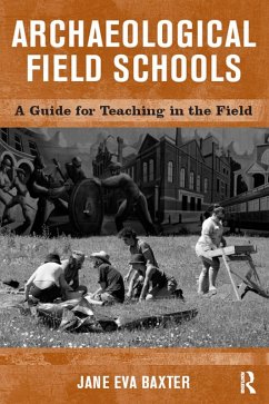Archaeological Field Schools (eBook, ePUB) - Baxter, Jane Eva