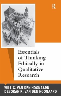 Essentials of Thinking Ethically in Qualitative Research (eBook, ePUB) - Hoonaard, Will C van den; Hoonaard, Deborah K van den