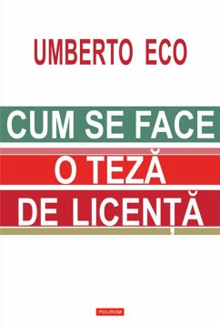 Cum se face o teză de licență (eBook, ePUB) - Umberto, Eco