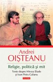 Religie, politica ¿i mit. Texte despre Mircea Eliade ¿i Ioan Petru Culianu (eBook, ePUB)