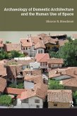 Archaeology of Domestic Architecture and the Human Use of Space (eBook, ePUB)