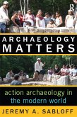 Archaeology Matters (eBook, ePUB) Archaeology Matters (eBook, ePUB)