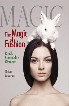 The Magic of Fashion (eBook, ePUB) - Moeran, Brian