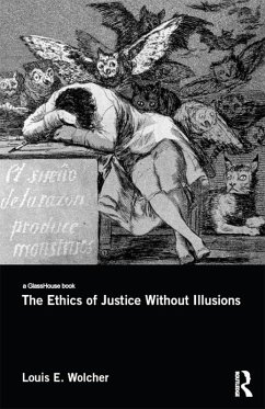 The Ethics of Justice Without Illusions (eBook, PDF) - Wolcher, Louis E.