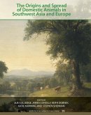 The Origins and Spread of Domestic Animals in Southwest Asia and Europe (eBook, PDF)