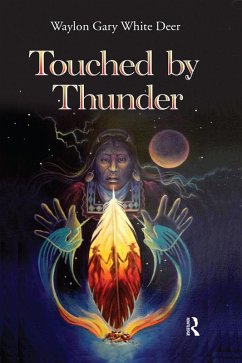 Touched by Thunder (eBook, PDF) - White Deer, Waylon Gary
