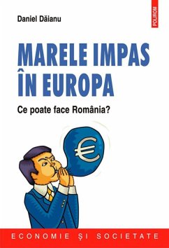 Marele impas în Europa. Ce poate face România? (eBook, ePUB) - Dăianu, Daniel