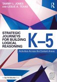 Strategic Journeys for Building Logical Reasoning, K-5 (eBook, ePUB)