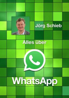 Alles über WhatsApp (eBook, ePUB) - Schieb, Jörg