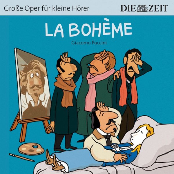 La Bohème - Die ZEIT-Edition "Große Oper für kleine Hörer" (Ungekürzt) …  von Bert Petzold - Hörbuch bei bücher.de runterladen