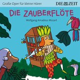Die ZEIT-Edition "Große Oper für kleine Hörer", Die Zauberflöte (Ungekürzt) (MP3-Download)