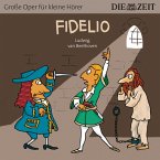 Fidelio - Die ZEIT-Edition &quote;Große Oper für kleine Hörer&quote; (Ungekürzt) (MP3-Download)