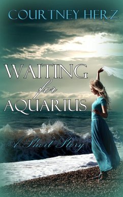 Waiting for Aquarius (Short Story) (eBook, ePUB) - Herz, Courtney